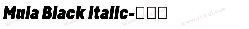 Mula Black Italic字体转换 Mula Black Italic字体转换